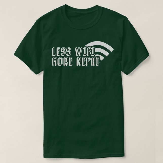 Funny Less Wifi More Nephi Missionary Mormon LDS H T-Shirt (Design Front)
