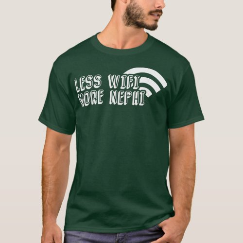 Funny Less Wifi More Nephi Missionary Mormon LDS H T_Shirt