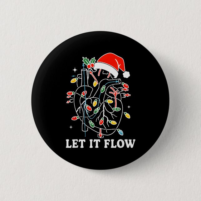 Funny Let It Flow Anatomy Heart Cardiac Nurse Sant Button (Front)