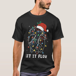 Funny Let It Flow Anatomy Heart Cardiac Nurse Sant T-Shirt