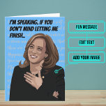 Funny Let Kamala Finish Birthday Card<br><div class="desc">Kamala Harris is a symbol of strength for many. One of her best moments was when she asked the former Vice President to "Let me finish" during the debate. Inside we've written just the right message to speak to the moment; but you can customize it with your own words. Look...</div>
