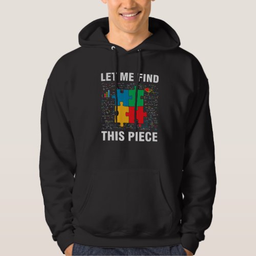 Funny Let Me Find This Piece Jigsaw Puzzles Math L Hoodie