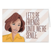 Funny “Let’s Be Friends Until We’re Senile” Card (Front Horizontal)