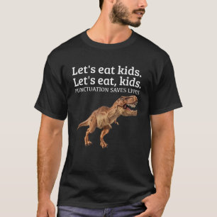 Funny Let s Eat Kids Punctuation Saves Lives Gramm T-Shirt