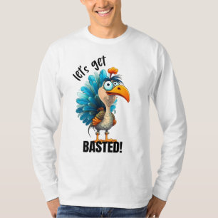 Funny Let’s Get Basted T-Shirt