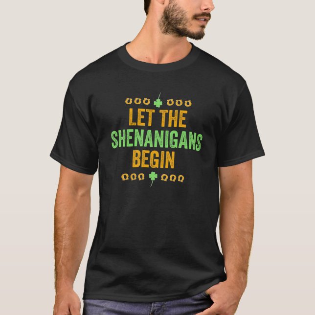 Funny Let The Shenanigans Begin Patrick's Day Vint T-Shirt (Front)