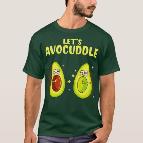 Funny Lets Avocuddle Cute Avocado Cuddling Pun T_Shirt