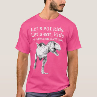 Funny Let'S Eat Kids Punctuation Saves Lives Gramm T-Shirt