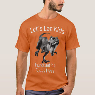 Funny Lets Eat Kids Punctuation Saves Lives Gramma T-Shirt