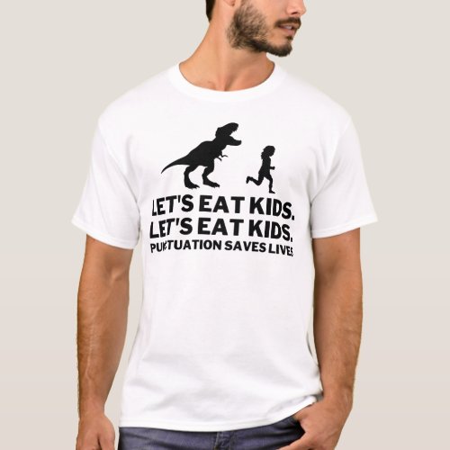 Funny Lets Eat Kids Punctuation Saves Lives T_Shirt