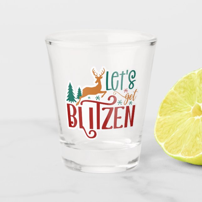 Funny Let's Get Blitzen Reindeer Shot Glass (Front)
