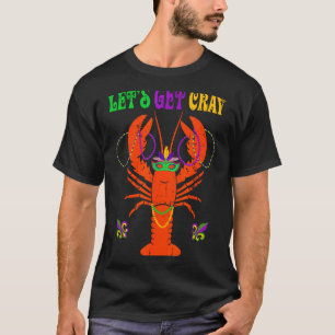 Funny Lets Get Cray Crawfish - New Orleans Funny M T-Shirt