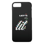 Funny Let&#39;s Get Lit Holiday Family Love iPhone 8/7 Case
