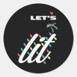 Funny Let&#39;s Get Lit Holiday Family Love Classic Round Sticker