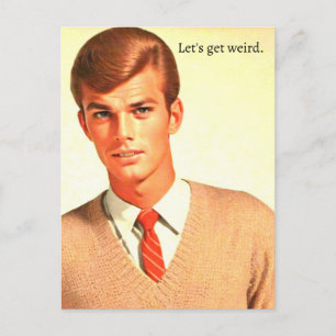 Funny "Let's Get Weird" Postcard
