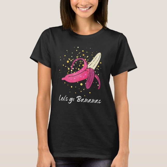 Funny Let's Go Bananas Banana Lover Cool Banana T-Shirt (Front)