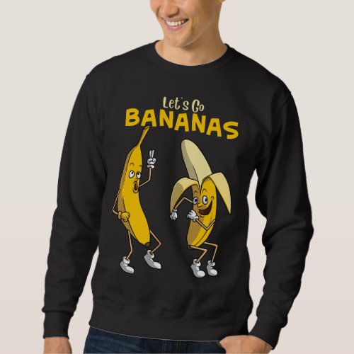 Funny Lets Go Bananas Gift Kids Boys Girls Cute F Sweatshirt
