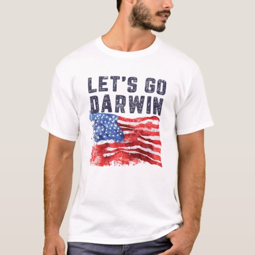 Funny Lets Go Darwin Sarcastic LetS Go Darwin Wom T_Shirt