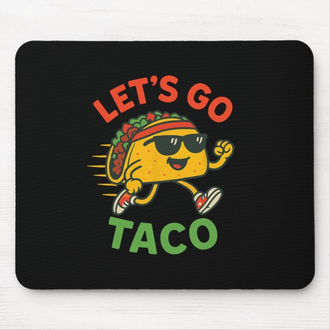 Funny Let's Go Taco 13  Mouse Pad (Front)