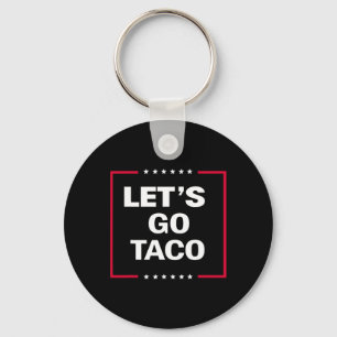 Funny Let's Go Taco 27 Keychain
