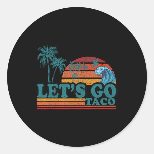 Funny Let's Go Taco 51  Classic Round Sticker (Front)