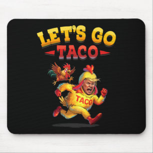 Funny Lets Go Taco Funny Trump Always Chickens Out Mouse Pad