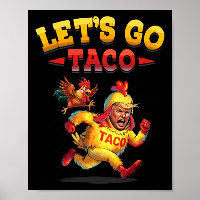 Funny Lets Go Taco Funny Trump Always Chickens Out Poster (Front)