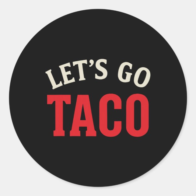 Funny Let's Go Taco Meme  Classic Round Sticker (Front)