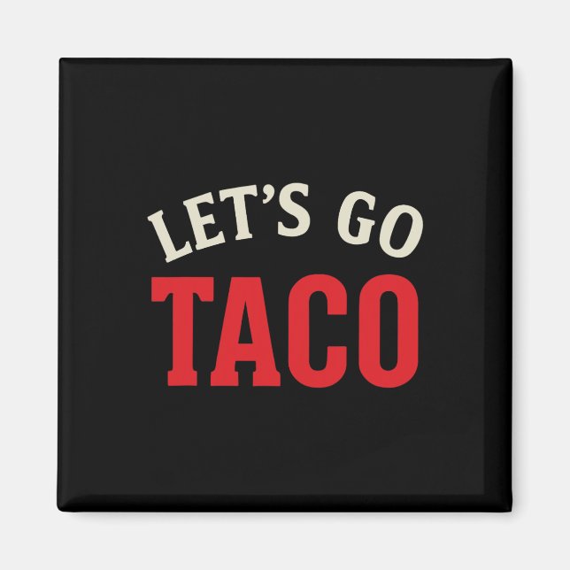Funny Let's Go Taco Meme  Magnet (Front)
