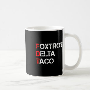 Funny Let's Go Taco Shirt Foxtrot Delta Taco 1 Coffee Mug
