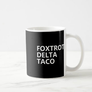 Funny Let's Go Taco Shirt Foxtrot Delta Taco 2  Coffee Mug