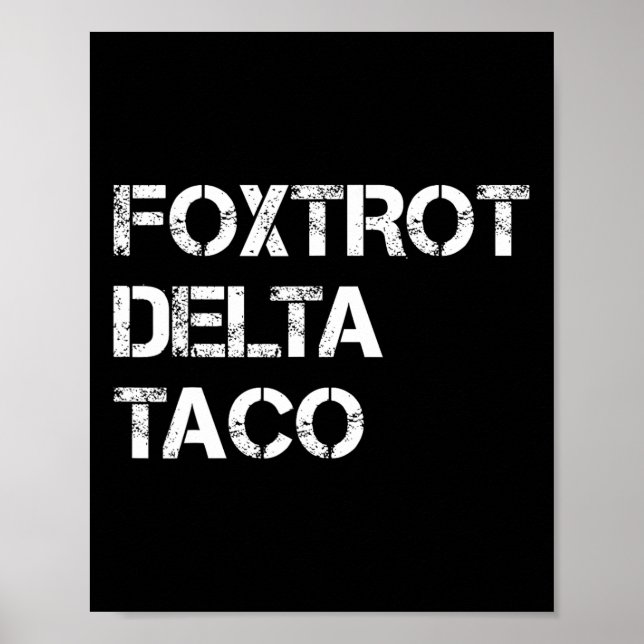 Funny Let's Go Taco Shirt Foxtrot Delta Taco 4  Poster (Front)