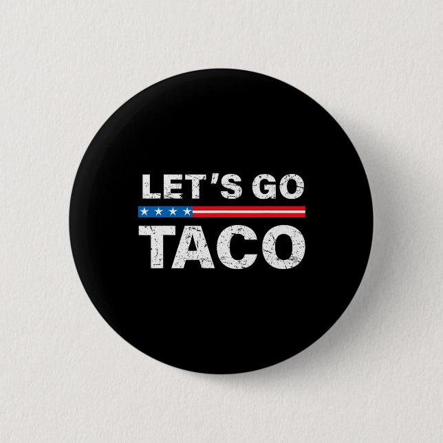 Funny Let's Go Taco Shirt Let's Go Taco Let's Go T Button (Front)