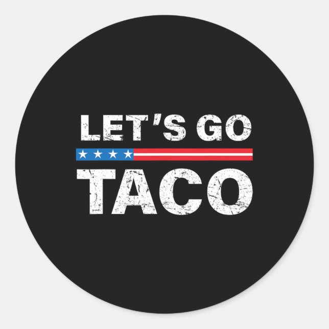 Funny Let's Go Taco Shirt Let's Go Taco Let's Go T Classic Round Sticker (Front)
