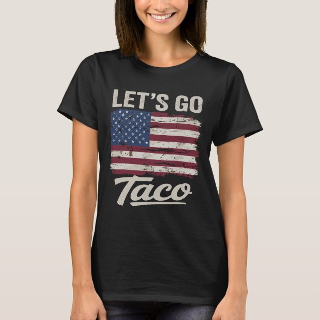 Funny Let's Go Taco Shirt Let's Go Taco Men Women  (Front)