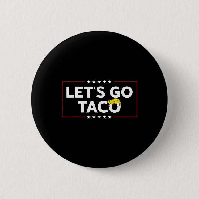 Funny Let's Go Taco Trump Always Chicken Out Mens  Button (Front)