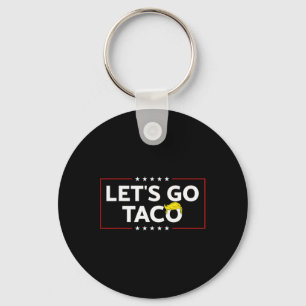 Funny Let's Go Taco Trump Always Chicken Out Mens Keychain