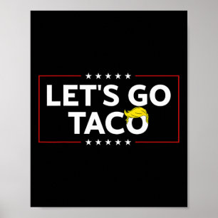 Funny Let's Go Taco Trump Always Chicken Out Mens Poster
