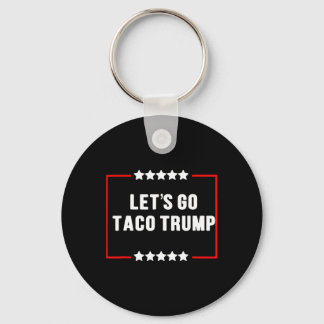 Funny Let's Go Taco Trump Always Chickens Out Meme Keychain