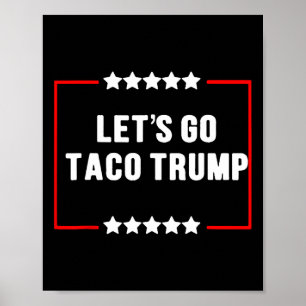 Funny Let's Go Taco Trump Always Chickens Out Meme Poster