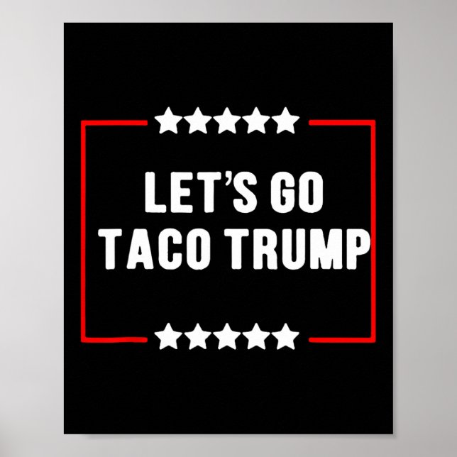 Funny Let's Go Taco Trump Always Chickens Out Meme Poster (Front)