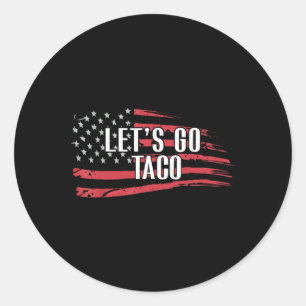 Funny Let's Go Taco Usa Flag  Classic Round Sticker