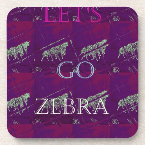 Funny Lets Go Zebra  Hakuna Matata motif Design Co Beverage Coaster