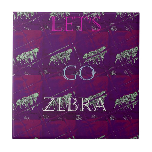 Funny Lets Go Zebra  Hakuna Matata motif Design Co Ceramic Tile (Front)