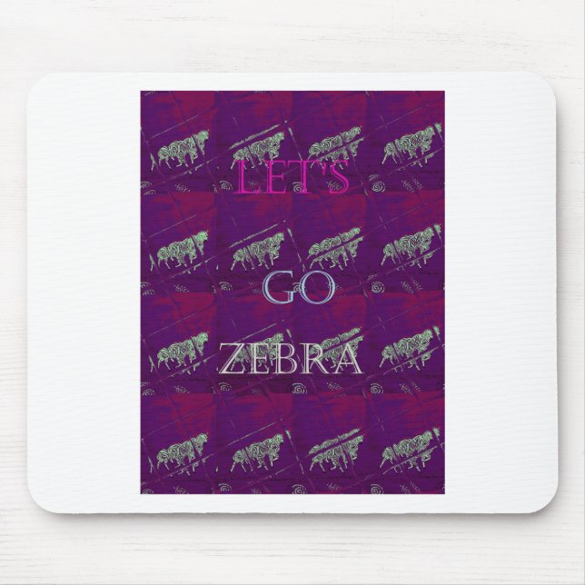 Funny Lets Go Zebra  Hakuna Matata motif Design Co Mouse Pad (Front)
