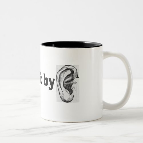 Funny Lets play it by Ear Quote Coffee Mug