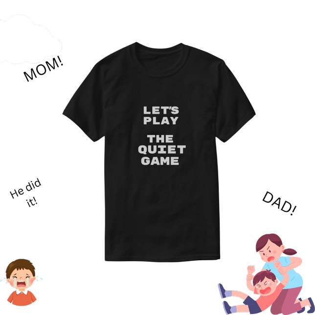 Funny Let's Play The Quiet Game T-Shirt (Creator Uploaded)