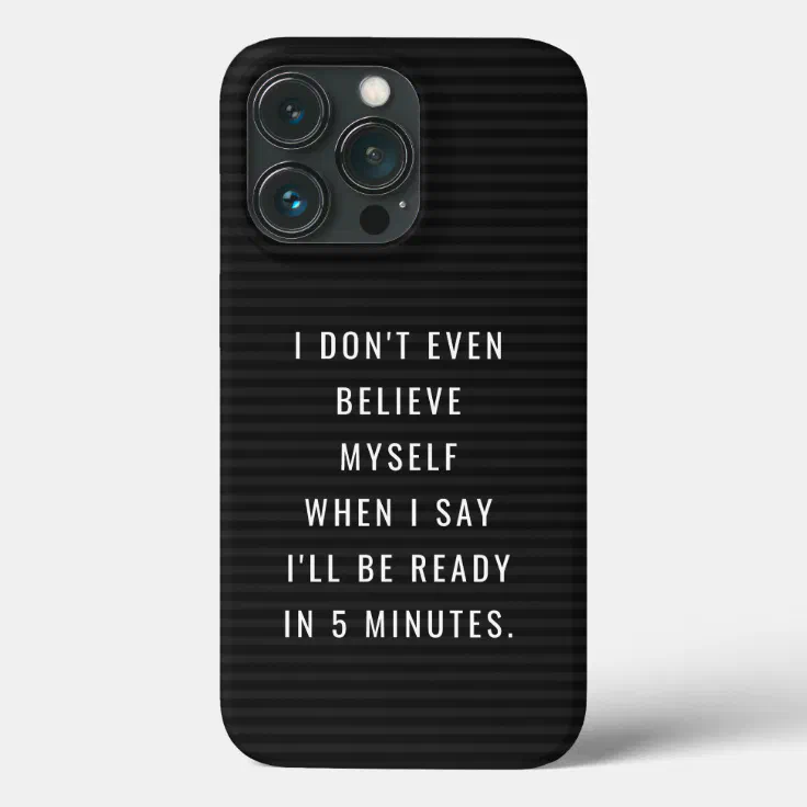 Funny Letterboard Quote -- Be ready in 5 minutes Case-Mate iPhone Case |  Zazzle