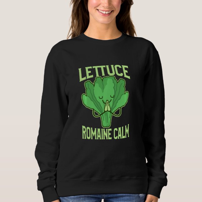 Funny Lettuce Romaine Calm Meditation Yoga Zen Sweatshirt (Front)