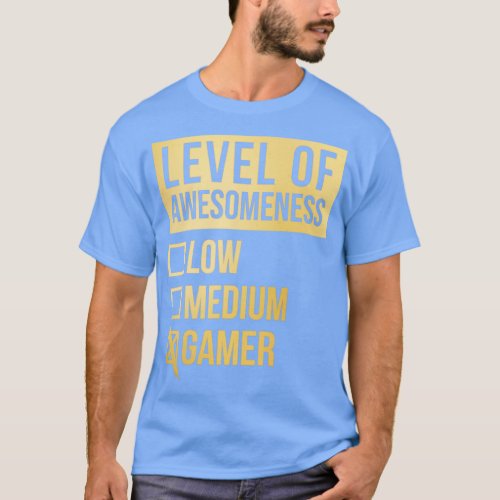 Funny Level Of Awesomeness Low Game Games Gamer Ga T_Shirt